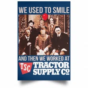 We Used To Smile And Then We Worked At Tractor Supply Posters 35