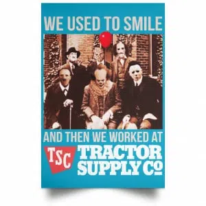 We Used To Smile And Then We Worked At Tractor Supply Posters 38
