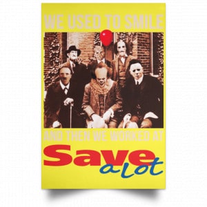 We Used To Smile And Then We Worked At Save A Lot Posters 39