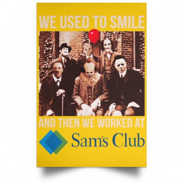 We Used To Smile And Then We Worked At Sam's Club Posters 3