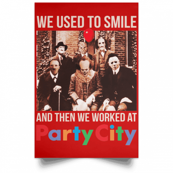 We Used To Smile And Then We Worked At Party City Posters 16