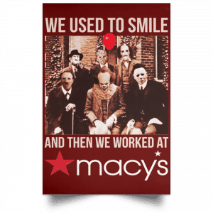 We Used To Smile And Then We Worked At Macy's Posters 29