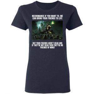 Necromance If You Want To We Can Bring Your Friends To Life Shirt, Hoodie, Tank 20