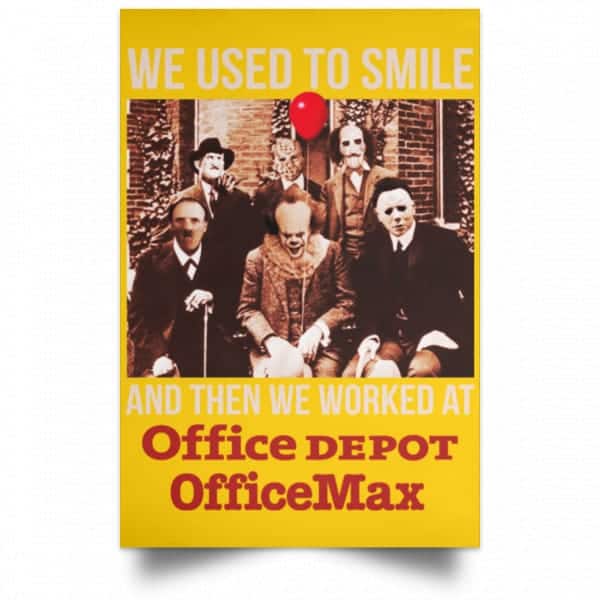 We Used To Smile And Then We Worked At Office Depot Poster 3