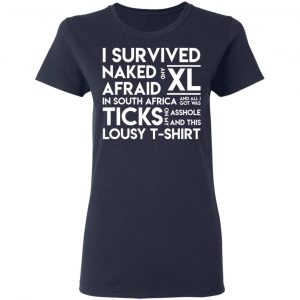 I Survived Naked Afraid and XL In South Africa Shirt, Hoodie, Tank 20