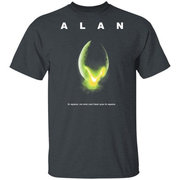 ALAN – In Space No One Can Hear You In Space Shirt, Hoodie, Tank New Designs 4