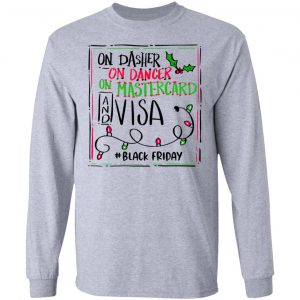 On Dasher On Dancer On Mastercard And Visa #Blackfriday Shirt, Hoodie, Tank 20