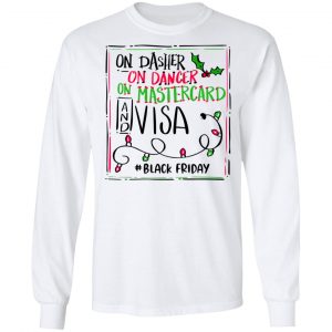 On Dasher On Dancer On Mastercard And Visa #Blackfriday Shirt, Hoodie, Tank 21