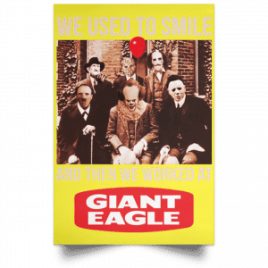 We Used To Smile And Then We Worked At Giant Eagle Posters 39
