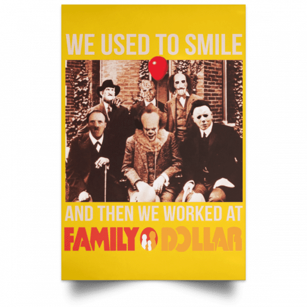 We Used To Smile And Then We Worked At Family Dollar Posters 3