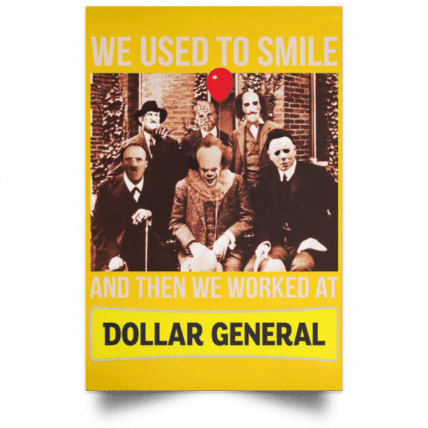 We Used To Smile And Then We Worked At Dollar General Posters 3