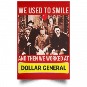 We Used To Smile And Then We Worked At Dollar General Posters 34