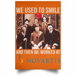 We Used To Smile And Then We Worked At Novartis Poster 24