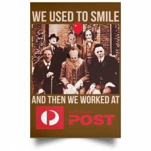 We Used To Smile And Then We Worked At Australia Post Posters 23
