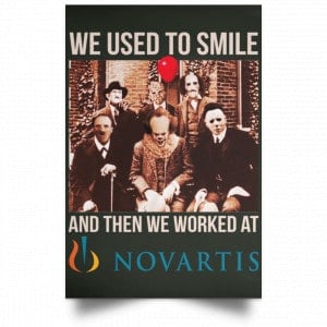 We Used To Smile And Then We Worked At Novartis Poster 26