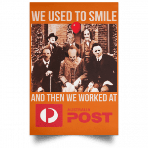 We Used To Smile And Then We Worked At Australia Post Posters 24