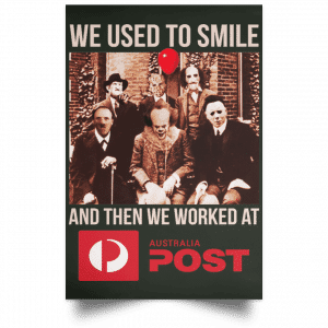 We Used To Smile And Then We Worked At Australia Post Posters 26