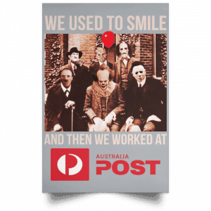 We Used To Smile And Then We Worked At Australia Post Posters 27