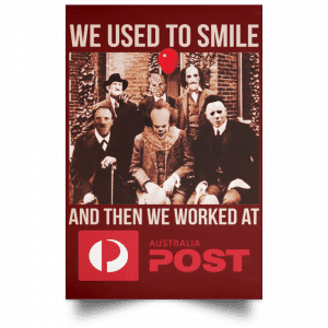We Used To Smile And Then We Worked At Australia Post Posters 29