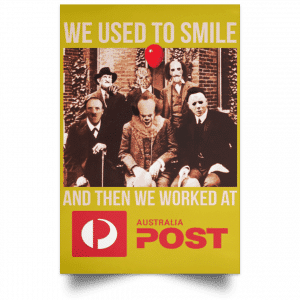 We Used To Smile And Then We Worked At Australia Post Posters 31