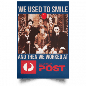 We Used To Smile And Then We Worked At Australia Post Posters 35