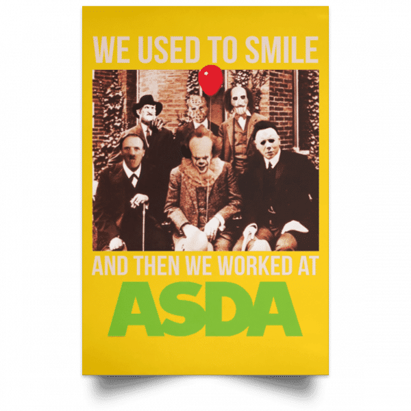 We Used To Smile And Then We Worked At Asda Posters 3