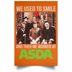 We Used To Smile And Then We Worked At Asda Posters 24