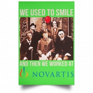 We Used To Smile And Then We Worked At Novartis Poster 28