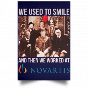 We Used To Smile And Then We Worked At Novartis Poster 30