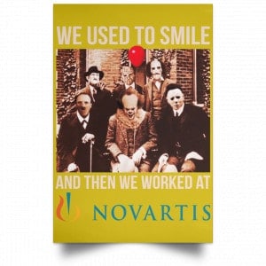 We Used To Smile And Then We Worked At Novartis Poster 31