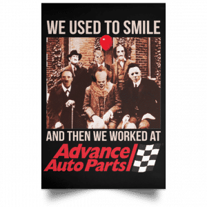 We Used To Smile And Then We Worked At Advanced Auto Parts Posters Posters 2