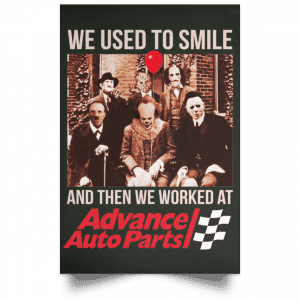 We Used To Smile And Then We Worked At Advanced Auto Parts Posters 26