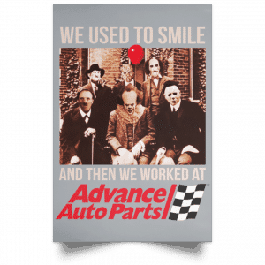 We Used To Smile And Then We Worked At Advanced Auto Parts Posters 27