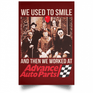 We Used To Smile And Then We Worked At Advanced Auto Parts Posters 29