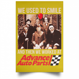 We Used To Smile And Then We Worked At Advanced Auto Parts Posters 31
