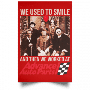 We Used To Smile And Then We Worked At Advanced Auto Parts Posters 34
