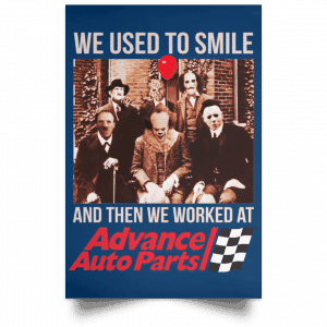 We Used To Smile And Then We Worked At Advanced Auto Parts Posters 35
