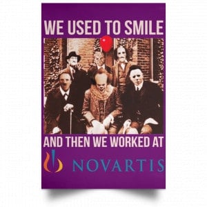 We Used To Smile And Then We Worked At Novartis Poster 33