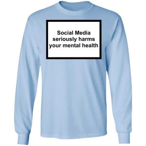 Social Media Seriously Harms Your Mental Health Shirt, Hoodie, Tank 22