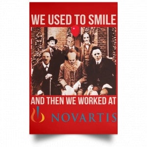 We Used To Smile And Then We Worked At Novartis Poster 34