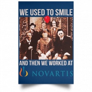 We Used To Smile And Then We Worked At Novartis Poster 35