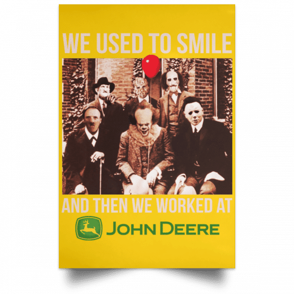 We Used To Smile And Then We Worked At John Deere Posters 3
