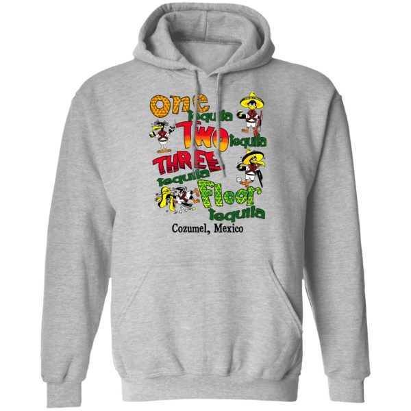 One Tequila Two Tequila Three Tequila Floor Mexico Shirt, Hoodie, Tank Apparel 12