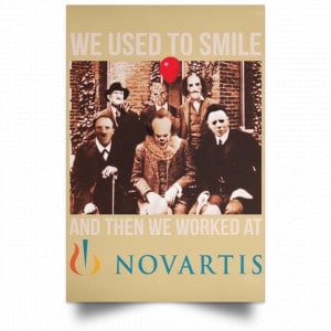 We Used To Smile And Then We Worked At Novartis Poster 36