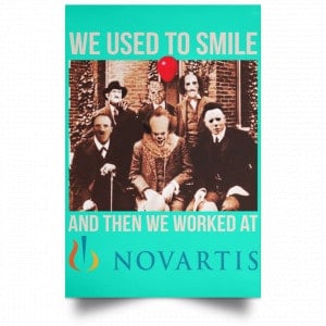 We Used To Smile And Then We Worked At Novartis Poster 37