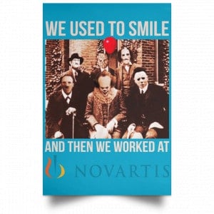 We Used To Smile And Then We Worked At Novartis Poster 38