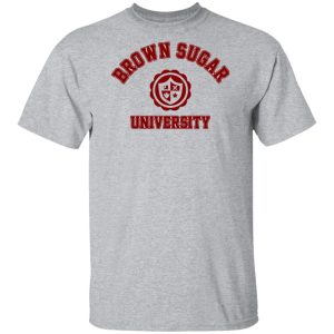 Brown Sugar University Shirt, Hoodie, Tank 16