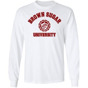Brown Sugar University Shirt, Hoodie, Tank 21
