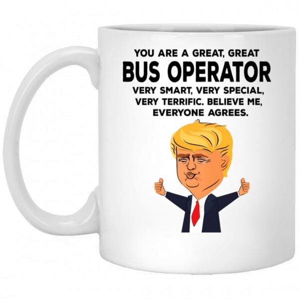 You Are A Great Bus Operator Funny Donald Trump Mug 3