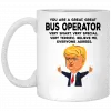 You Are A Great Bus Operator Funny Donald Trump Mug 2